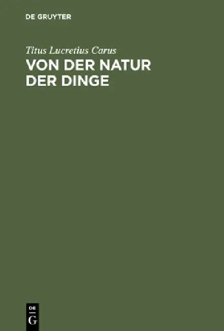 Von der Natur der Dinge by Titus Lucretius Carus, Karl Ludwig Von Knebel
