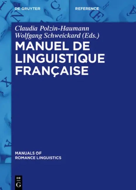 Manuel de Linguistique Française by Claudia Polzin-Haumann, Wolfgang Schweickard
