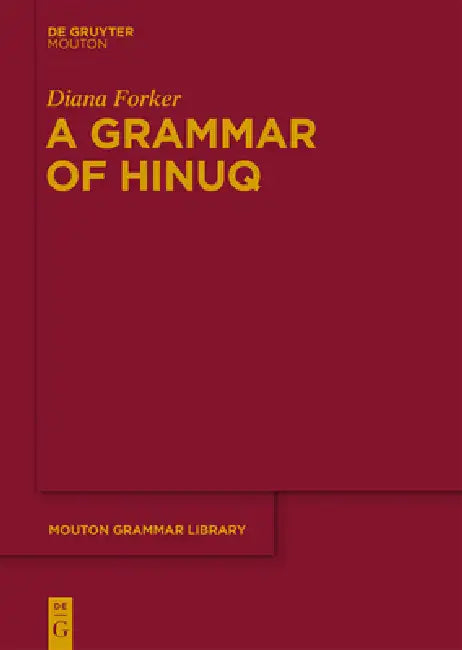 A Grammar of Hinuq by Diana Forker