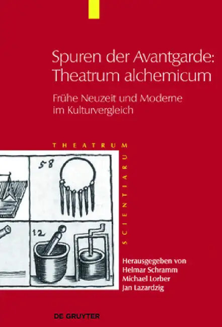 Spuren der Avantgarde: Theatrum alchemicum by Helmar Schramm (+), Michael Lorber, Jan Lazardzig