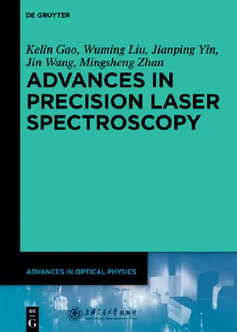 Advances in Precision Laser Spectroscopy by Kelin Gao