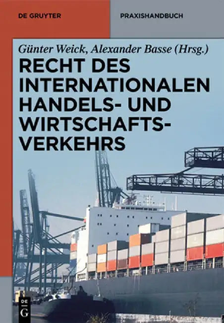 Recht Des Internationalen Handels- Und Wirtschaftsverkehrs by Gunter Weick