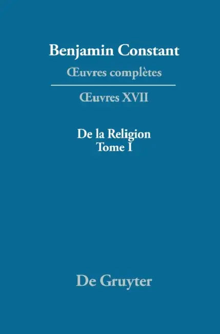 de la Religion, Consideree Dans Sa Source, Ses Formes Et Ses Developpements, Tome I by Markus Winkler, Kurt Kloocke