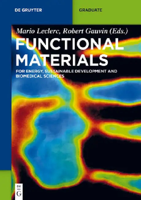 Functional Materials: For Energy, Sustainable Development and Biomedical Sciences by Leclerc, Mario