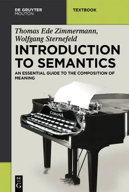 Introduction to Semantics: An Essential Guide to the Composition of Meaning by Thomas Ede Zimmermann