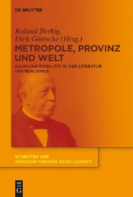 Metropole, Provinz und Welt by Roland Berbig, Dirk Göttsche