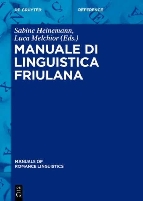 Manuale Di Linguistica Friulana by Sabine Heinemann, Luca Melchior