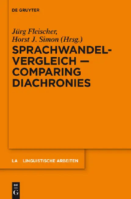 Sprachwandelvergleich - Comparing Diachronies by Jürg Fleischer, Horst J. Simon
