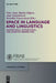 Space in Language and Linguistics: Geographical, Interactional, and Cognitive Perspectives by Peter Auer, Martin Hilpert, Anja Stukenbrock