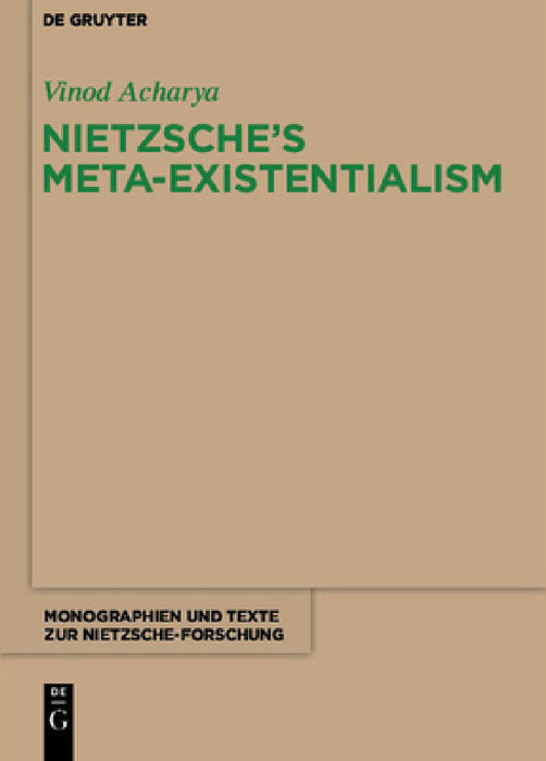 Nietzsche's Meta-Existentialism by Vinod Acharya