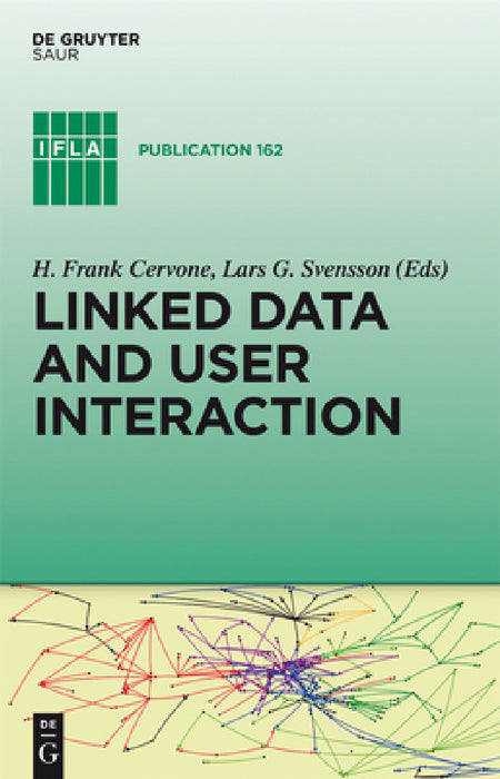Linked Data and User Interaction by H. Frank Cervone, Lars G. Svensson