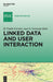 Linked Data and User Interaction by H. Frank Cervone, Lars G. Svensson