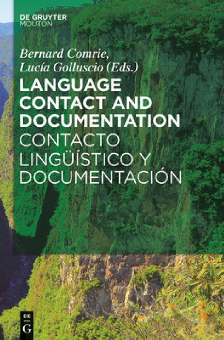 Language Contact and Documentation / Contacto Lingüístico Y Documentación by Bernard Comrie, Lucía Golluscio