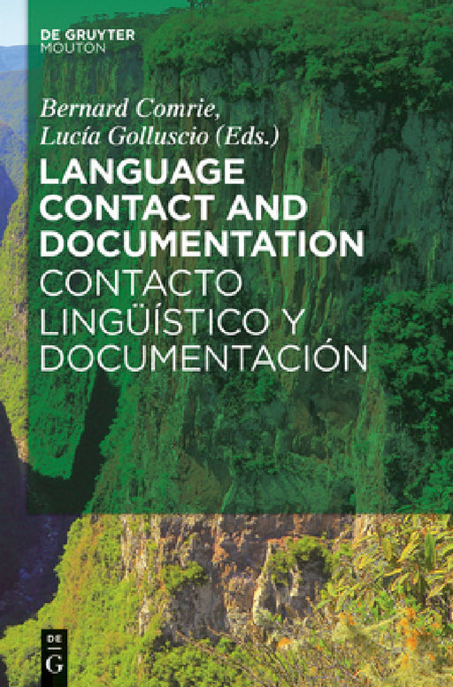 Language Contact and Documentation / Contacto Lingüístico Y Documentación by Bernard Comrie, Lucía Golluscio