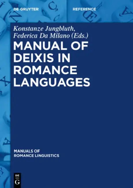 Manual of Deixis in Romance Languages by Konstanze Jungbluth, Federica Da Milano