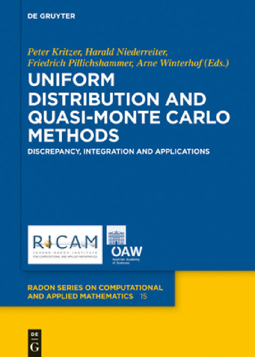 Uniform Distribution and Quasi-Monte Carlo Methods: Discrepancy, Integration and Applications by Peter Kritzer, Harald Niederreiter, Friedrich Pillichshammer