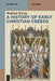 A History of Early Christian Creeds by Wolfram Kinzig