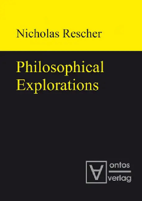 Philosophical Explorations by Nicholas Rescher
