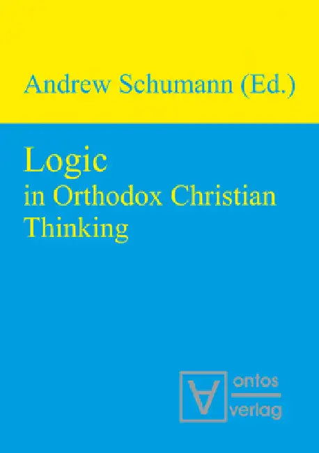 Logic in Orthodox Christian Thinking by Andrew Schumann