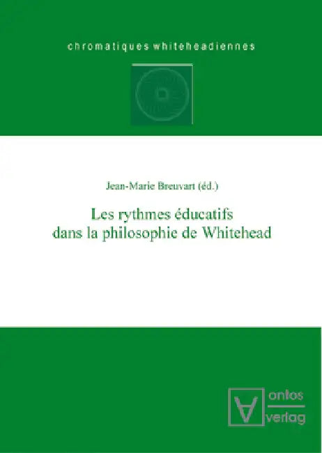 Les Rythmes Éducatifs Dans La Philosophie de Whitehead by Jean-Marie Breuvart