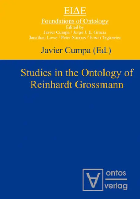 Studies in the Ontology of Reinhardt Grossmann by Javier Cumpa
