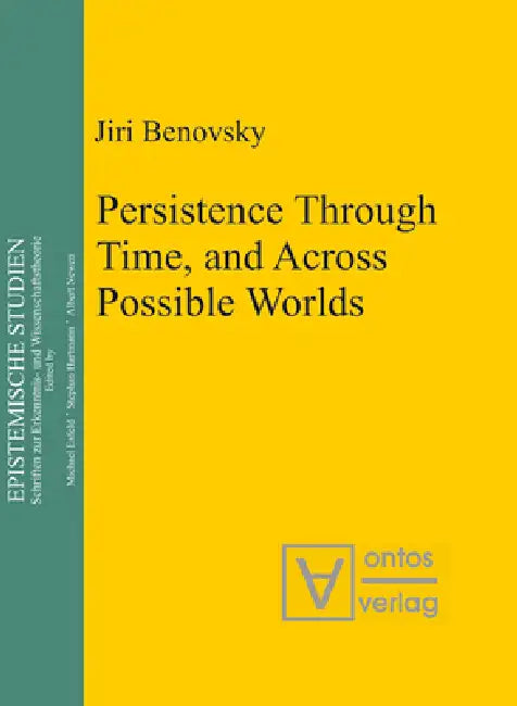 Persistence Through Time, and Across Possible Worlds by Jiri Benovsky