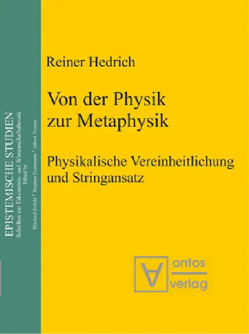 Von Der Physik Zur Metaphysik: Physikalische Vereinheitlichung Und Stringansatz by Reiner Hedrich