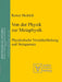 Von Der Physik Zur Metaphysik: Physikalische Vereinheitlichung Und Stringansatz by Reiner Hedrich