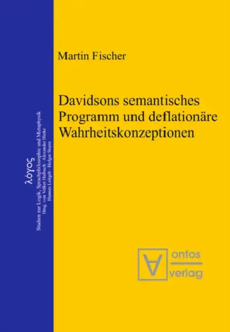 Davidsons semantisches Programm und deflationäre Wahrheitskonzeptionen by Martin Fischer