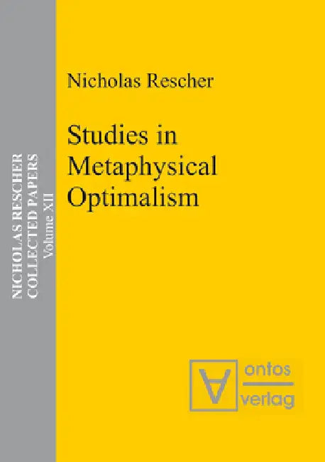 Studies in Metaphysical Optimalism by Nicholas Rescher