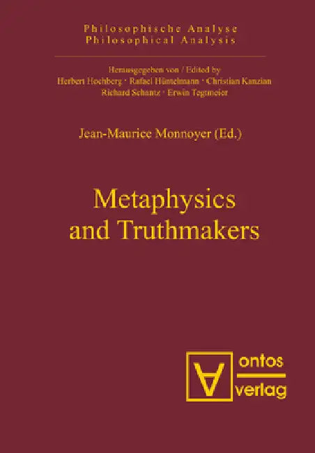 Metaphysics and Truthmakers by Jean-Maurice Monnoyer