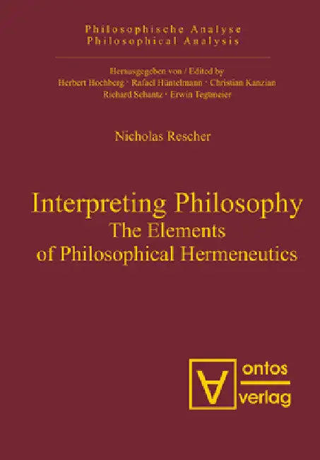 Interpreting Philosophy: The Elements of Philosophical Hermeneutics by Nicholas Rescher
