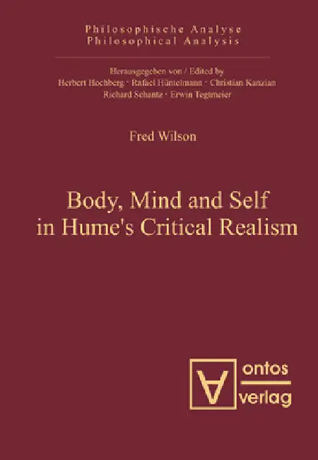 Body, Mind and Self in Hume's Critical Realism by Fred Wilson
