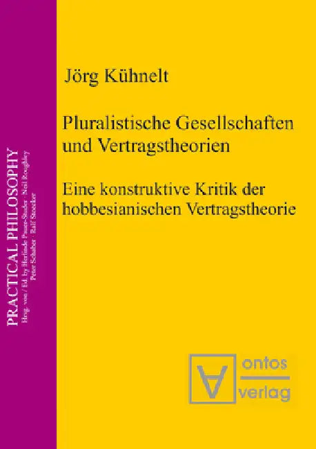 Pluralistische Gesellschaften und Vertragstheorien by Jörg Kühnelt