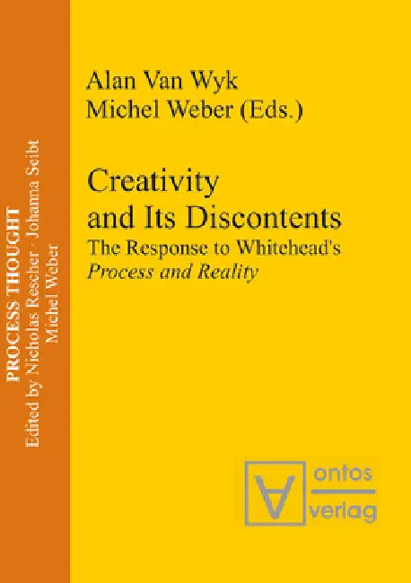 Creativity and Its Discontents: The Response to Whitehead's Process and Reality by Alan Wyk, Michel Weber