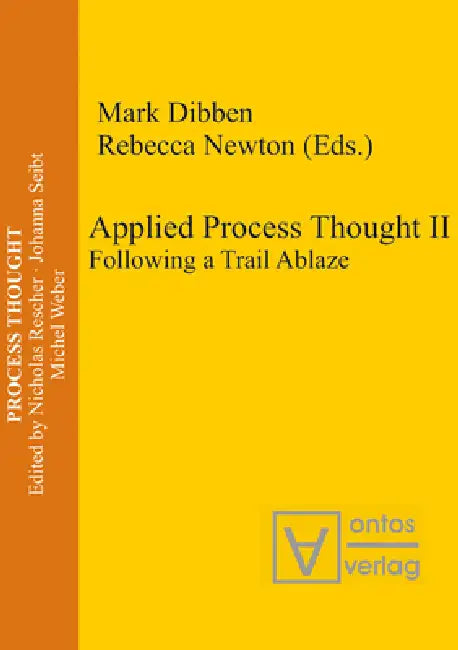 Applied Process Thought II: Following a Trail Ablaze by Mark Dibben, Rebecca Newton