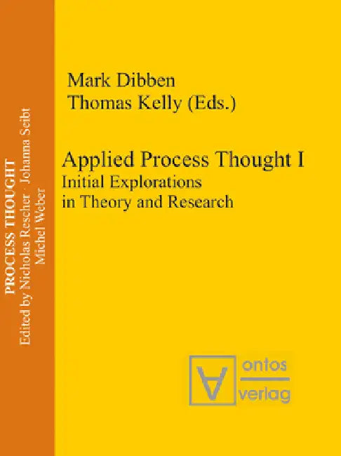 Applied Process Thought: Initial Explorations in Theory and Research by Mark Dibben, Thomas Kelly