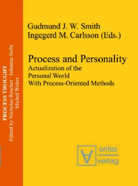 Process and Personality: Actualization of the Personal World with Process-Oriented Methods by Gudmund J. W. Smith, Ingegerd M. Carlsson