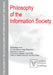 Philosophy of the Information Society: Proceedings of the 30th International Ludwig Wittgenstein-Symposium in Kirchberg, 2007 by Herbert Hrachovec, Alois Pichler