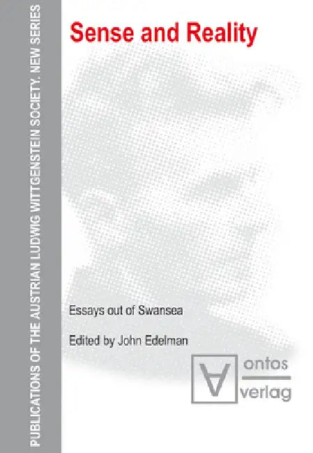 Sense and Reality: Essays Out of Swansea by John Edelman