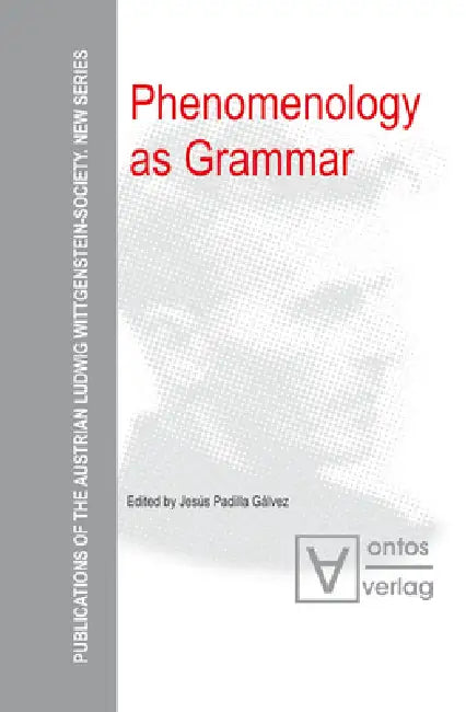 Phenomenology as Grammar by Jesús Padilla Gálvez