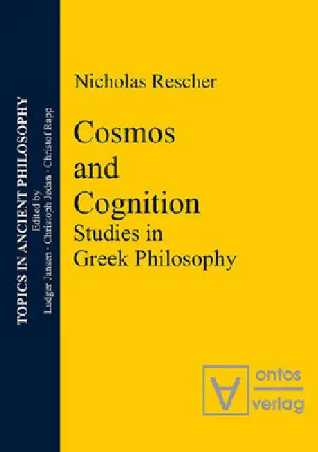 Cosmos and Logos: Studies in Greek Philosophy by Nicholas Rescher