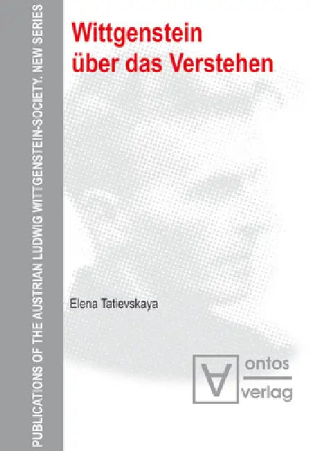 Wittgenstein über das Verstehen by Elena Tatievskaya