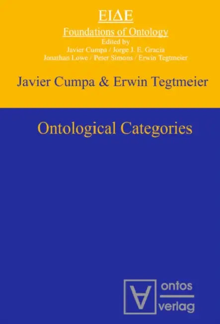 Ontological Categories by Javier Cumpa, Erwin Tegtmeier