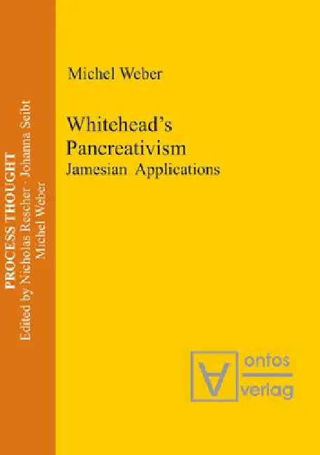 Whitehead's Pancreativism: Jamesian Applications by Michel Weber