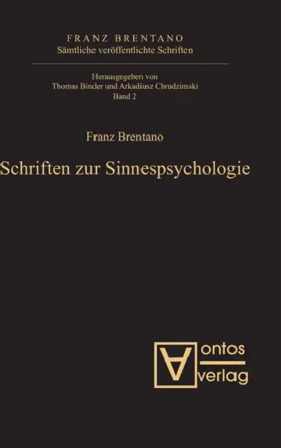 Schriften Zur Sinnespsychologie by Thomas Binder, Arkadiusz Chrudzimski