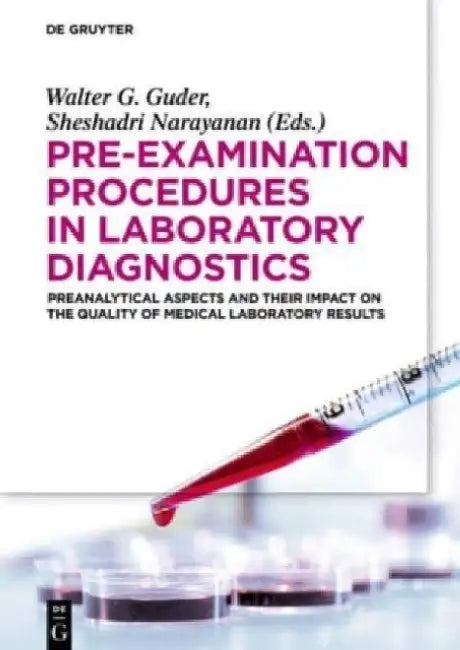 Pre-Examination Procedures in Laboratory Diagnostics by Walter G. Guder