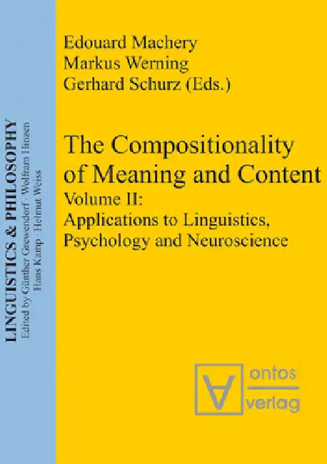 Applications to Linguistics, Psychology and Neuroscience by Markus Werning, Edouard Machery, Gerhard Schurz