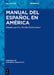 Manual del español en América by Eva Martha Eckkrammer