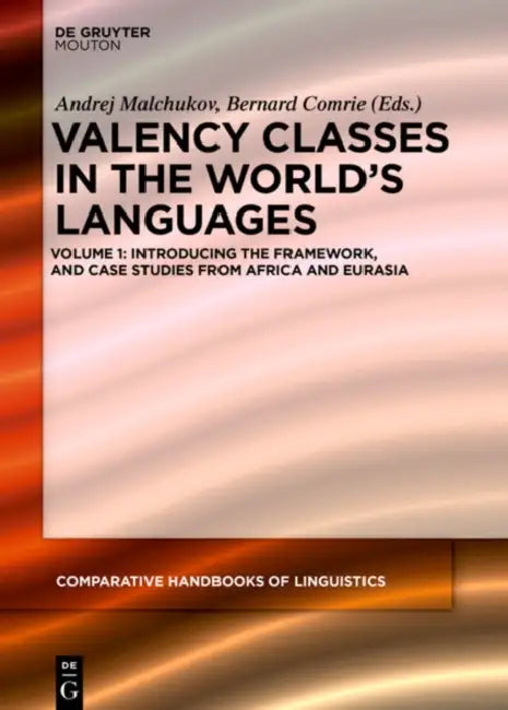 Introducing the Framework, and Case Studies from Africa and Eurasia by A. L. Malchukov, Bernard Comrie